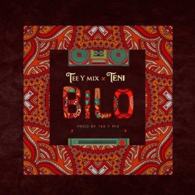 Tee Y Mix ft. Teni – Bilo
