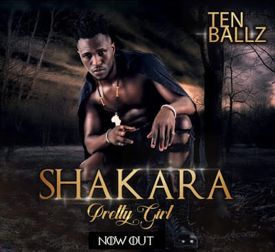 Ten Ballz – Shakara [Pretty Girl]