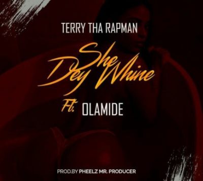Terry Tha Rapman ft. Olamide – Obi (She Dey Whine)