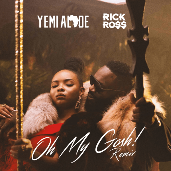 Yemi Alade ft. Rick Ross – Oh My Gosh (Remix)