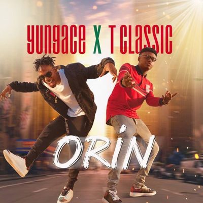 YungAce ft. T-Classic – Orin