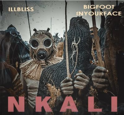 illBliss Ft. Bigfootinyourface – Nkali