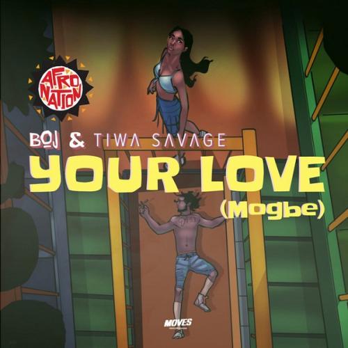 BOJ Ft. Tiwa Savage – Your Love (Mogbe)