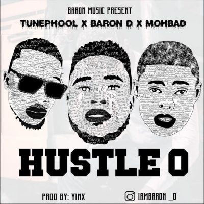 Baron D Ft. Mohbad, Tunephool – Hustle O
