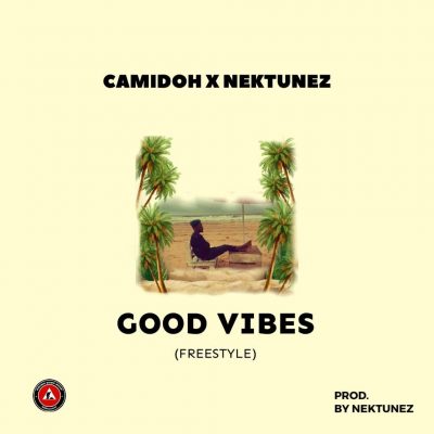 Camidoh Ft. Nektunez – Good Vibes