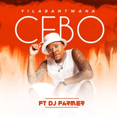 Cebo – Yilabantwana Ft. DJ Farmer