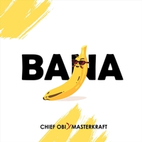 Chief Obi – Bana Ft. Masterkraft