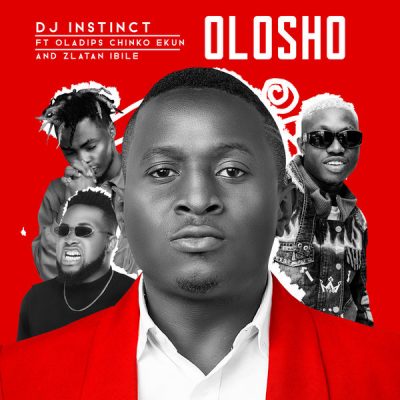 DJ Instinct ft. OlaDips, Chinko Ekun & Zlatan – Olosho