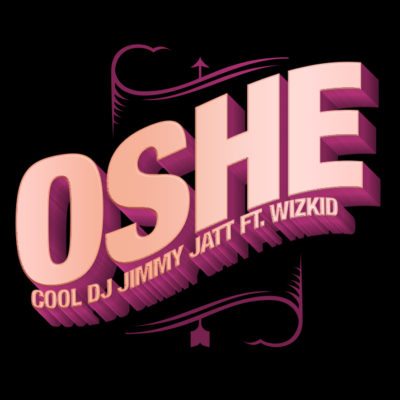 DJ Jimmy Jatt ft. Wizkid – Oshe