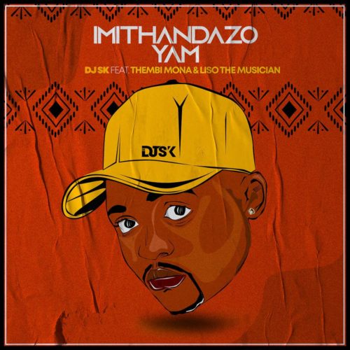 DJ SK – Imithandazo Yam Ft. Thembi Mona, Liso the Musician