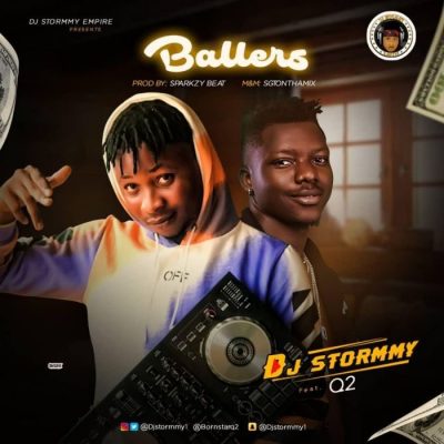DJ Stormmy Ft. Q2 – Ballers