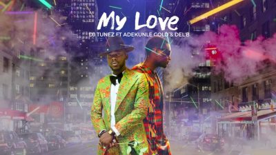 DJ Tunez Ft. Adekunle Gold – My Love