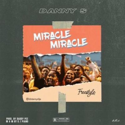 Danny S – Miracle Miracle (Freestyle)