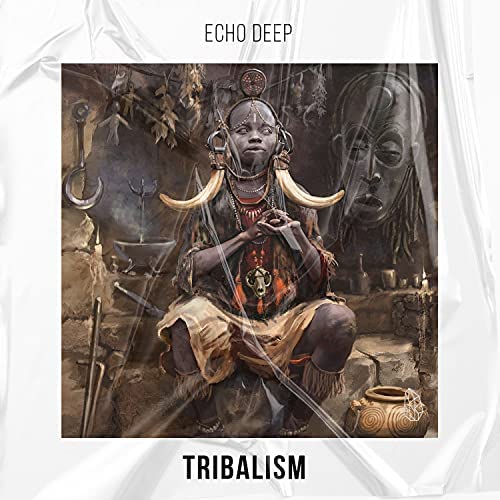 Echo Deep – Tribalism