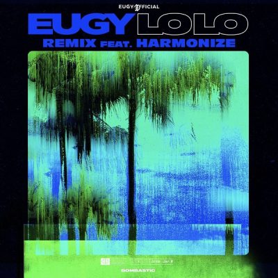 Eugy ft. Harmonize – Lolo (Remix)
