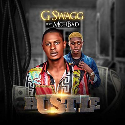 G Swagg Ft. Mohbad – Hustle