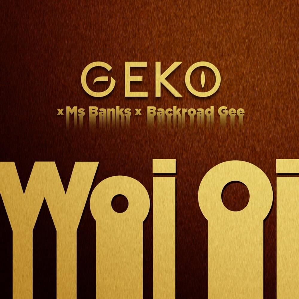 Geko x Ms Banks x Backroad Gee – Woi oi
