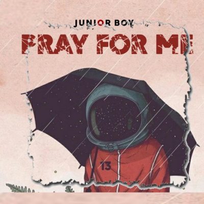 Junior Boy – Pray For Me