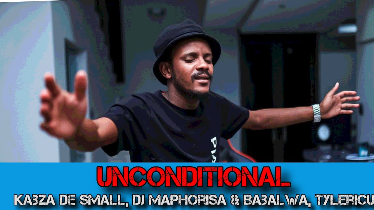 Kabza De Small & DJ Maphorisa – Unconditional Ft. Babalwa, Tyler ICU