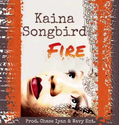 Kaina Songbird – Fire