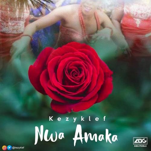 KezyKlef – Nwa Amaka