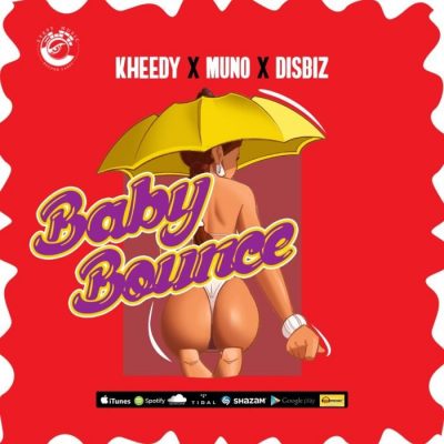 Kheedy Ft. Muno x Disbiz – Baby Bounce