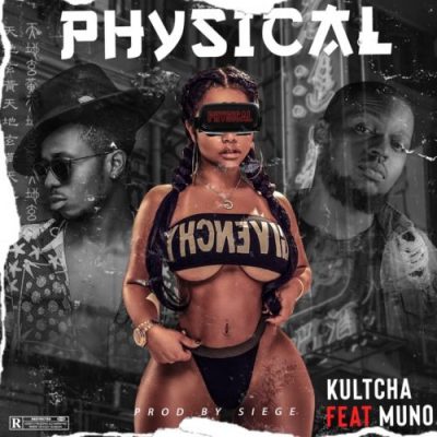 Kultcha Ft. Muno – Physical