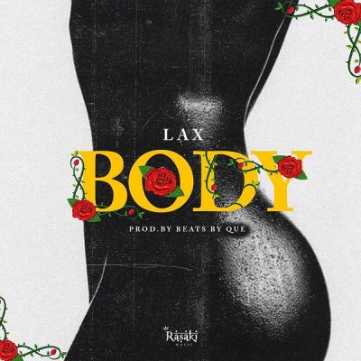 L.A.X – Body