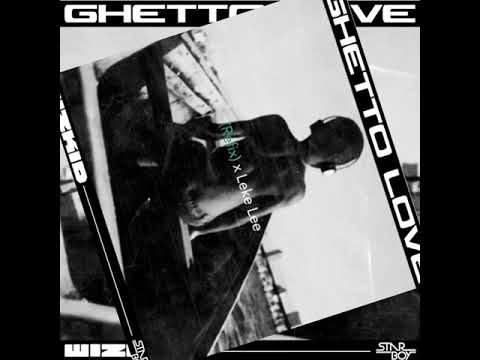 Leke Lee Ft. Wizkid – Ghetto Love (Refix)