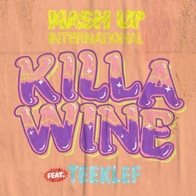 Mash Up International ft. Teeklef – Killa Wine