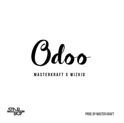 Masterkraft Ft. Wizkid – Odoo