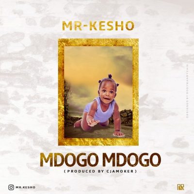 Mr Kesho – Mdogo Mdogo