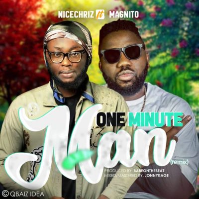 Nicechriz ft. Magnito – One Minute Man (Remix)