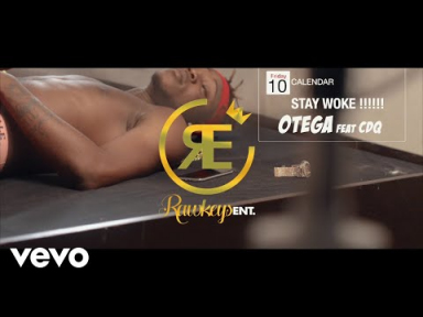 Otega ft. CDQ – Stay Woke (Ji Masun) 