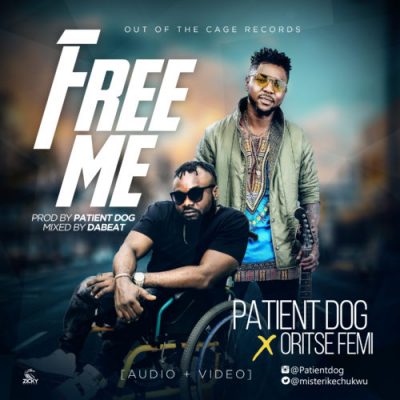 Patient Dog – Free Me Ft. Oritse Femi