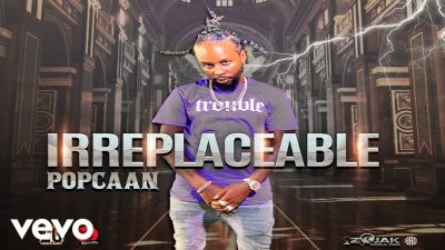 Popcaan – Irreplaceable