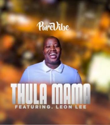 PureVibe – Thula Mama Ft. Leon Lee