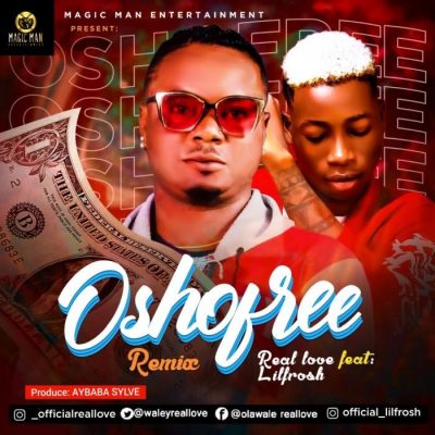 Real Love Ft. Lil Frosh – Osho Free (Remix)