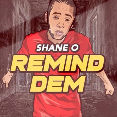 Shane O – Remind Dem