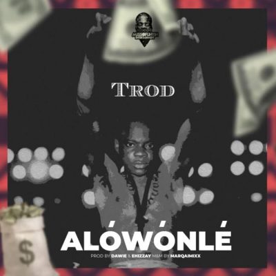 TROD – Alowonle