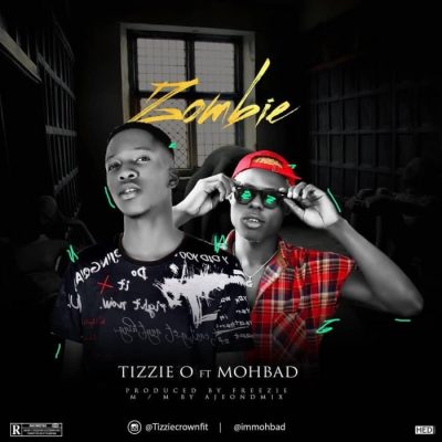Tizzie O Ft. Mohbad – Zombie
