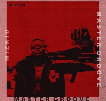 Wizkid – Master Groove