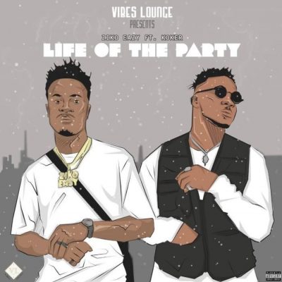 Ziko Eazy Ft. Koker – Life of the Party