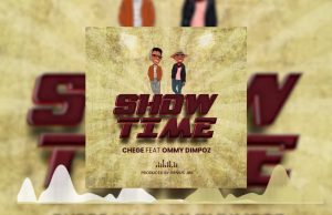 Chege Ft. Ommy Dimpoz – Show Time