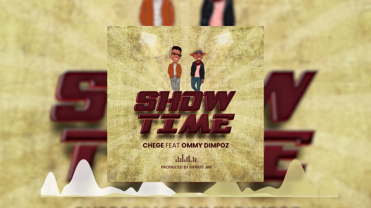 Chege Ft. Ommy Dimpoz – Show Time