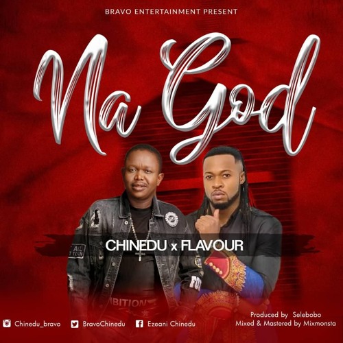 Chinedu – NA GOD Ft. Flavour