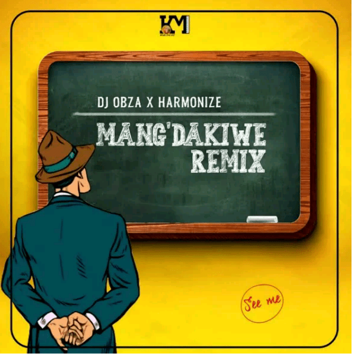 DJ Obza – Mang’Dakiwe (Remix) Ft. Harmonize, Leon Lee