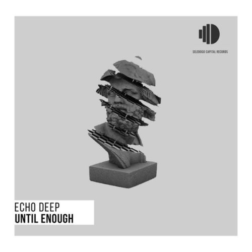 Echo Deep – Until Enough
