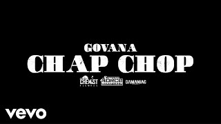 Govana – Chap Chop