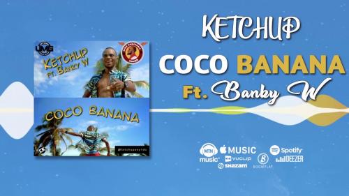 Ketchup – Coco Banana Ft. Banky W